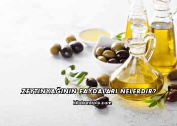 Zeytinyağının Faydaları Nelerdir?